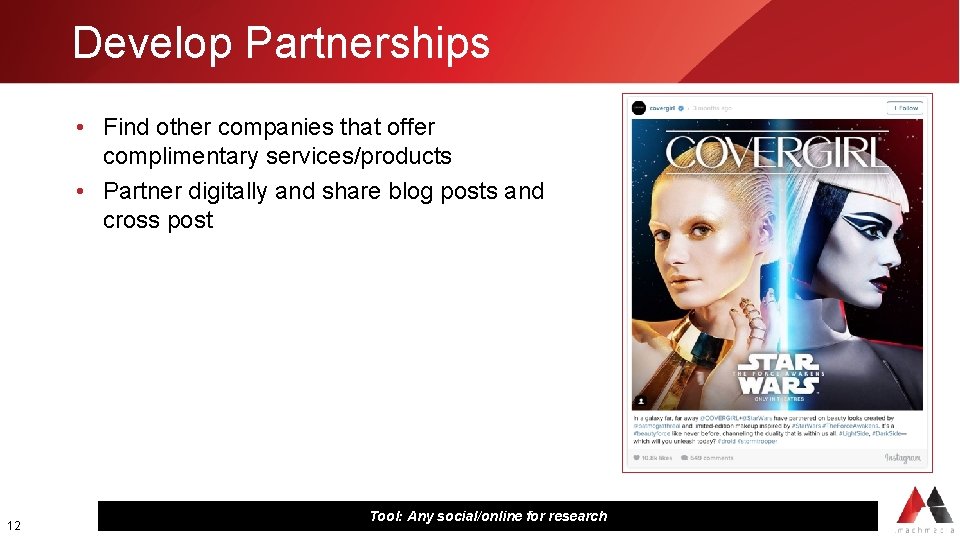 Develop Partnerships • Find other companies that offer complimentary services/products • Partner digitally and