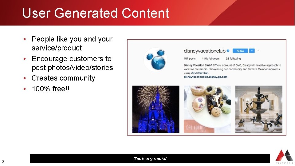 User Generated Content • People like you and your service/product • Encourage customers to