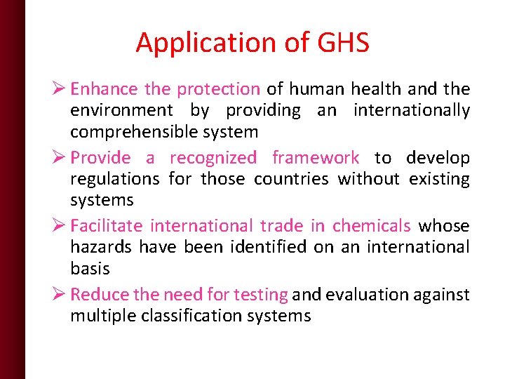 Application of GHS Ø Enhance the protection of human health and the environment by