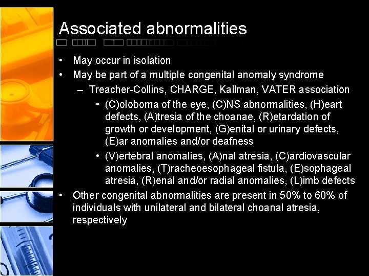Associated abnormalities • May occur in isolation • May be part of a multiple