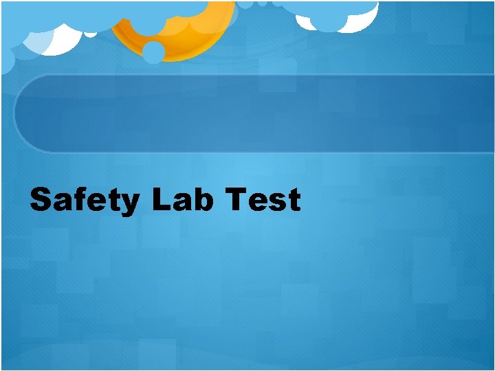 Safety Lab Test 