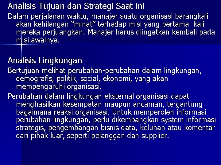 Analisis Tujuan dan Strategi Saat ini Dalam perjalanan waktu, manajer suatu organisasi barangkali akan