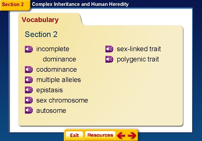 Section 2 Complex Inheritance and Human Heredity Vocabulary Section 2 incomplete sex-linked trait dominance