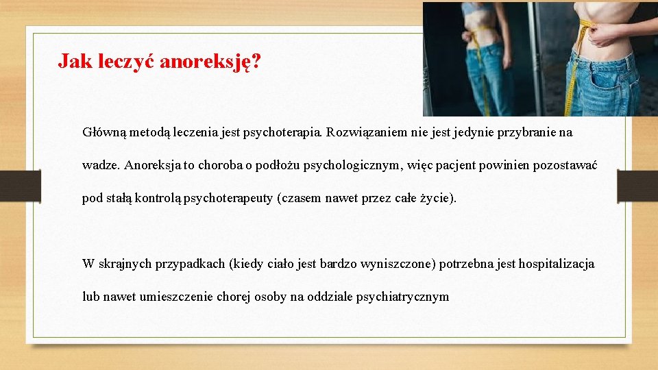 Jak leczyć anoreksję? Główną metodą leczenia jest psychoterapia. Rozwiązaniem nie jest jedynie przybranie na