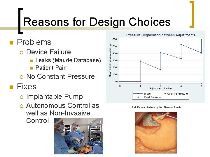 Reasons for Design Choices n Problems ¡ Device Failure n n ¡ n Leaks