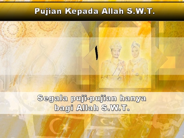 Pujian Kepada Allah S. W. T. ﺍ Segala puji-pujian hanya bagi Allah S. W.