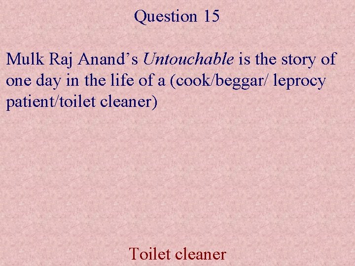 Question 15 Mulk Raj Anand’s Untouchable is the story of one day in the