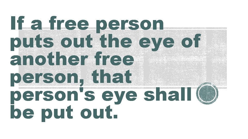 If a free person puts out the eye of another free person, that person's