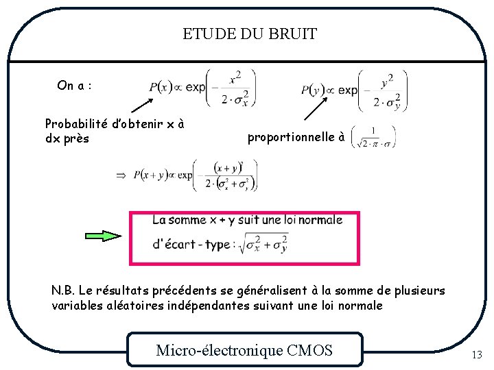 ETUDE DU BRUIT On a : Probabilité d’obtenir x à dx près proportionnelle à