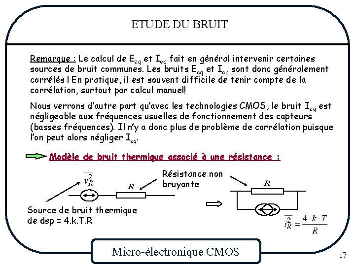 ETUDE DU BRUIT Remarque : Le calcul de Eeq et Ieq fait en général