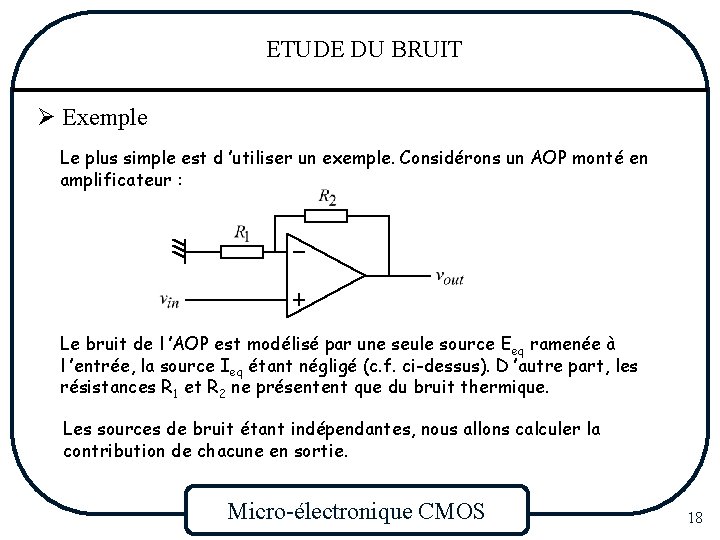 ETUDE DU BRUIT Ø Exemple Le plus simple est d ’utiliser un exemple. Considérons