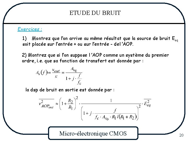 ETUDE DU BRUIT Exercices : 1) Montrez que l’on arrive au même résultat que