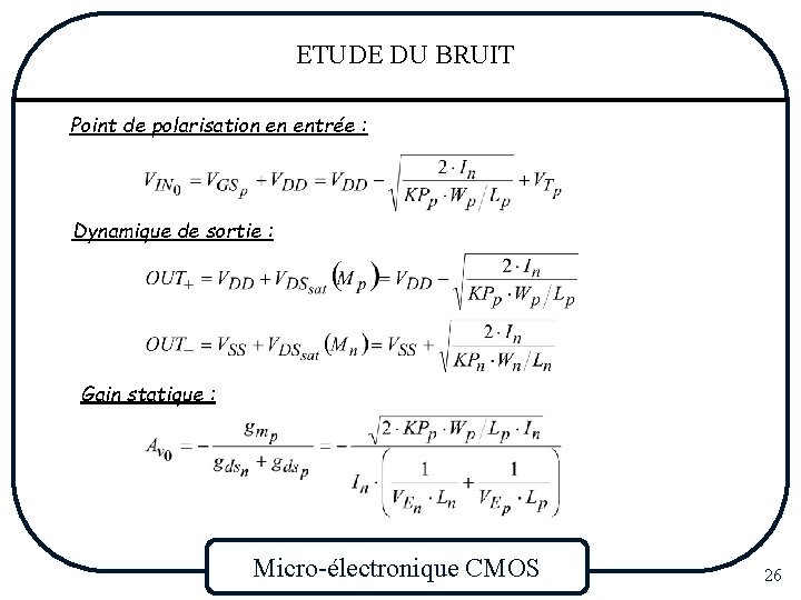 ETUDE DU BRUIT Point de polarisation en entrée : Dynamique de sortie : Gain