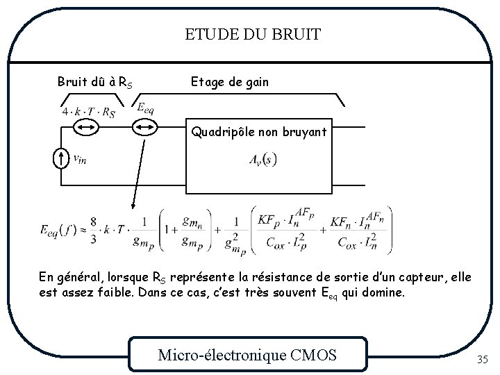 ETUDE DU BRUIT Bruit dû à RS Etage de gain Quadripôle non bruyant En