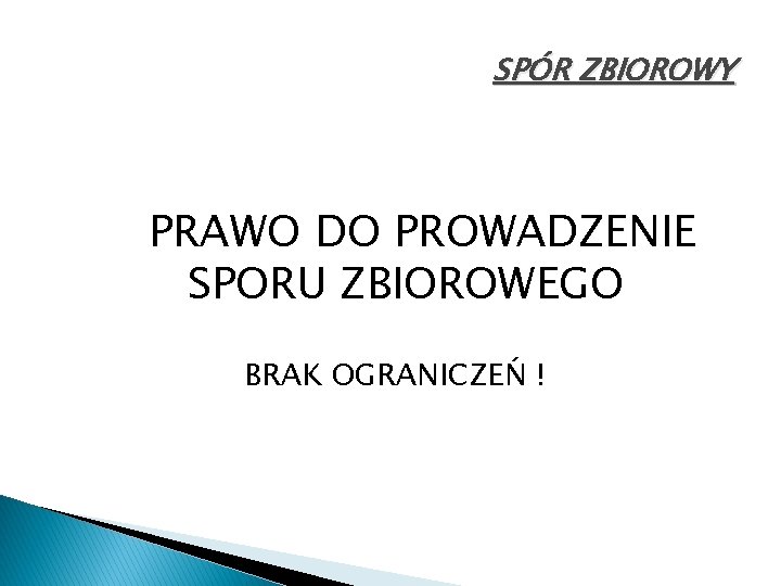 SPÓR ZBIOROWY PRAWO DO PROWADZENIE SPORU ZBIOROWEGO BRAK OGRANICZEŃ ! 