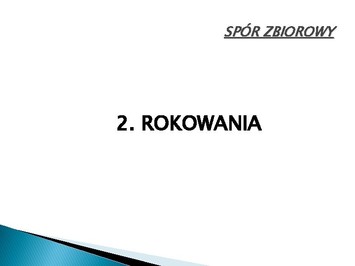 SPÓR ZBIOROWY 2. ROKOWANIA 