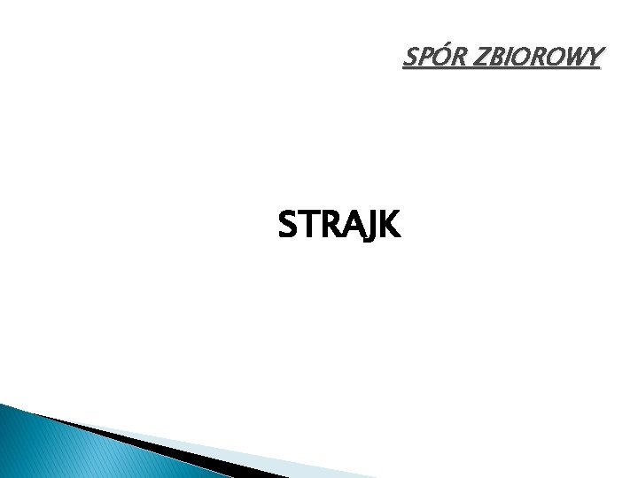 SPÓR ZBIOROWY STRAJK 