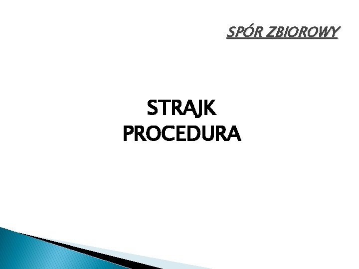 SPÓR ZBIOROWY STRAJK PROCEDURA 