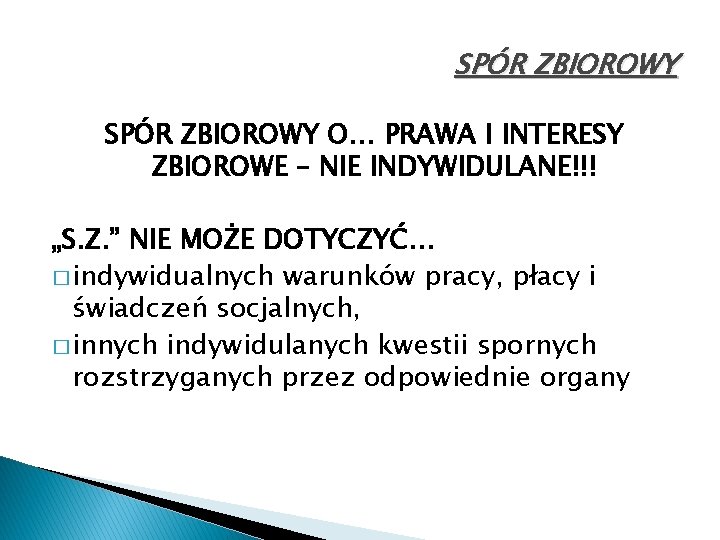 SPÓR ZBIOROWY O… PRAWA I INTERESY ZBIOROWE – NIE INDYWIDULANE!!! „S. Z. ” NIE