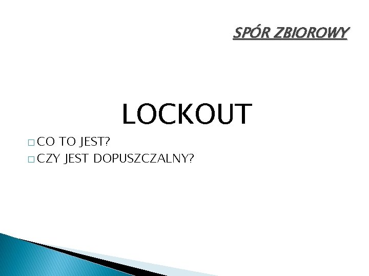 SPÓR ZBIOROWY � CO LOCKOUT TO JEST? � CZY JEST DOPUSZCZALNY? 