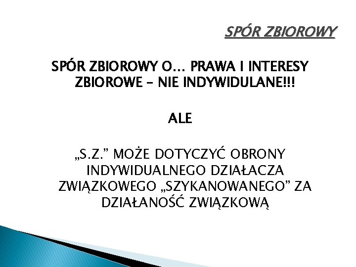 SPÓR ZBIOROWY O… PRAWA I INTERESY ZBIOROWE – NIE INDYWIDULANE!!! ALE „S. Z. ”