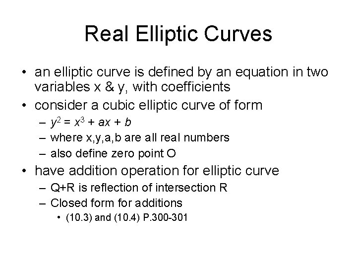 Real Elliptic Curves • an elliptic curve is defined by an equation in two