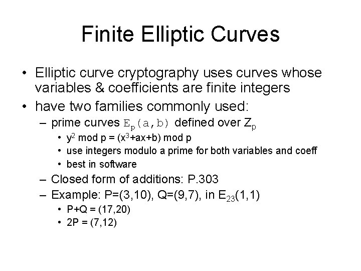 Finite Elliptic Curves • Elliptic curve cryptography uses curves whose variables & coefficients are