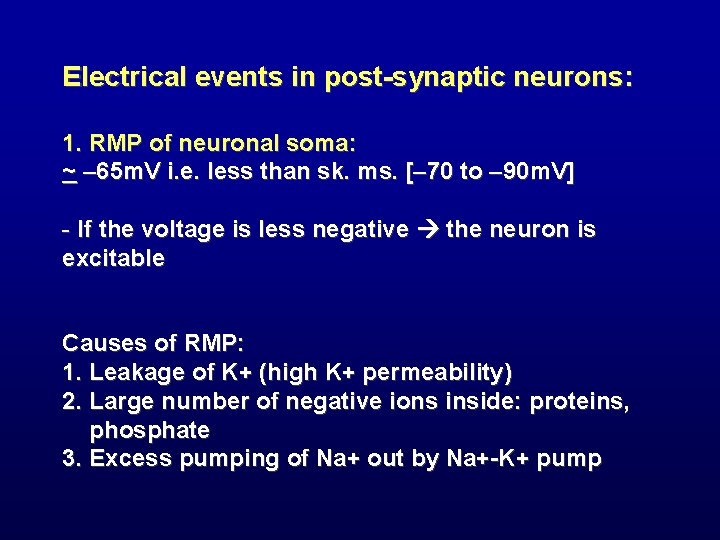 Electrical events in post-synaptic neurons: 1. RMP of neuronal soma: ~ 65 m. V