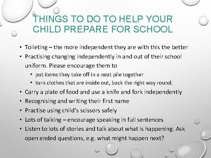 THINGS TO DO TO HELP YOUR CHILD PREPARE FOR SCHOOL • Toileting – the