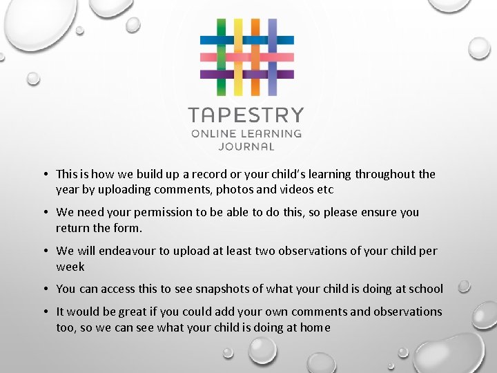  • This is how we build up a record or your child’s learning