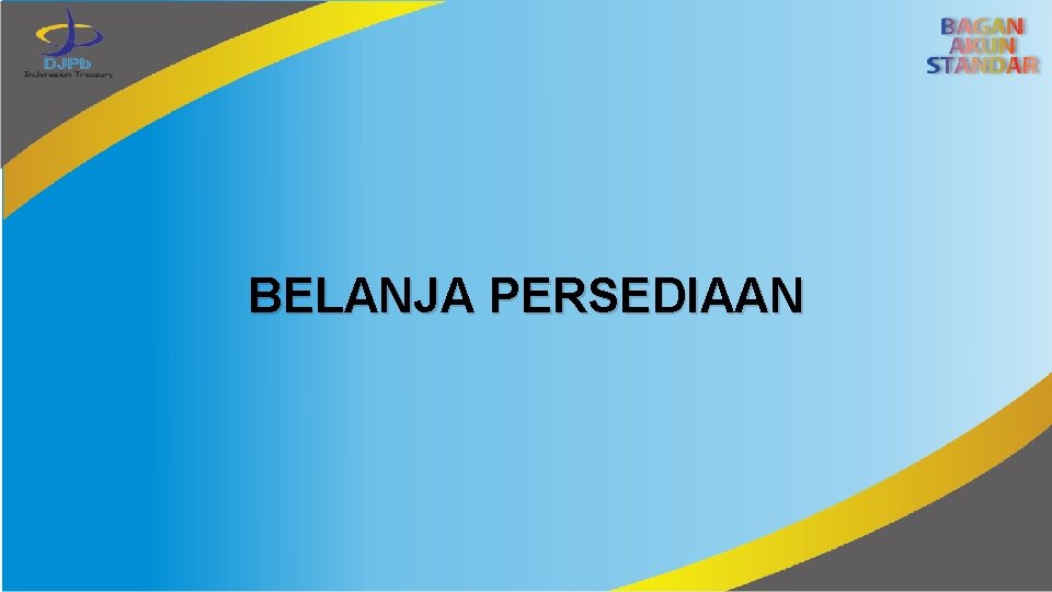 BELANJA PERSEDIAAN 