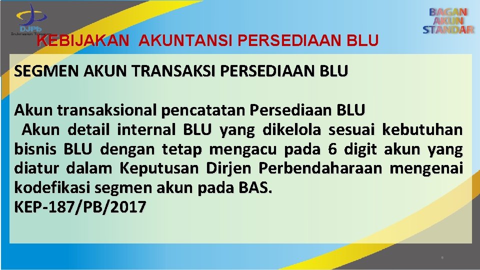 KEBIJAKAN AKUNTANSI PERSEDIAAN BLU SEGMEN AKUN TRANSAKSI PERSEDIAAN BLU Akun transaksional pencatatan Persediaan BLU
