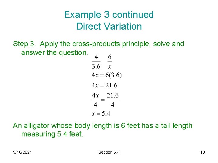 Example 3 continued Direct Variation Step 3. Apply the cross-products principle, solve and answer