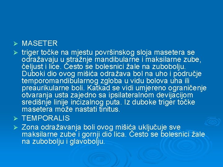 MASETER triger točke na mjestu površinskog sloja masetera se odražavaju u stražnje mandibularne i