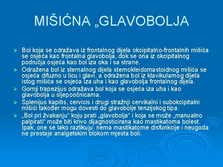 MIŠIĆNA „GLAVOBOLJA Ø Ø Ø Bol koja se odražava iz frontalnog dijela okcipitalno-frontalnih mišića