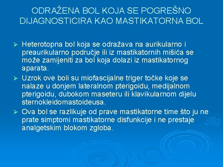 ODRAŽENA BOL KOJA SE POGREŠNO DIJAGNOSTICIRA KAO MASTIKATORNA BOL Heterotopna bol koja se odražava