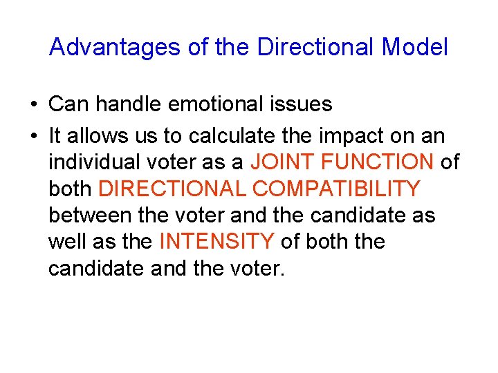 Advantages of the Directional Model • Can handle emotional issues • It allows us