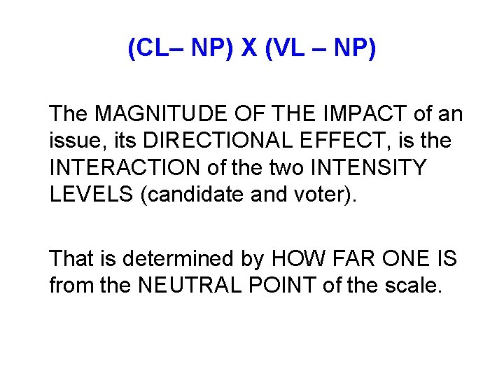 (CL– NP) X (VL – NP) The MAGNITUDE OF THE IMPACT of an issue,
