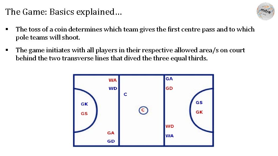 The Game: Basics explained… § The toss of a coin determines which team gives The Game: Basics explained… § The toss of a coin determines which team gives