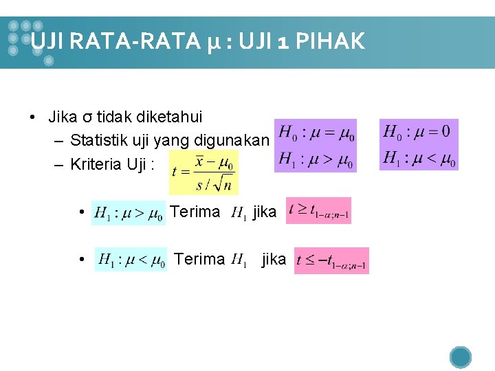 UJI RATA-RATA µ : UJI 1 PIHAK • Jika σ tidak diketahui – Statistik