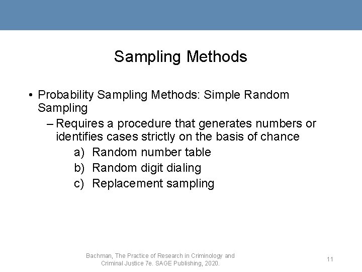Sampling Methods • Probability Sampling Methods: Simple Random Sampling – Requires a procedure that