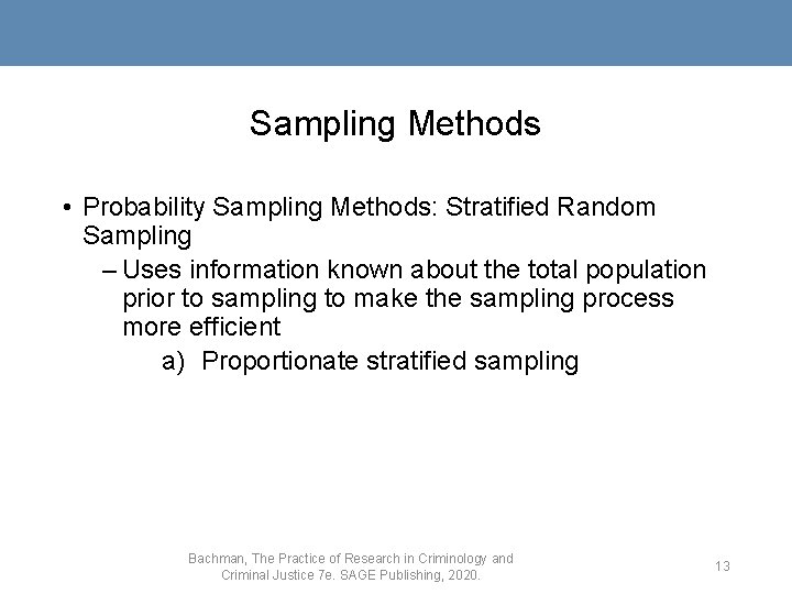 Sampling Methods • Probability Sampling Methods: Stratified Random Sampling – Uses information known about