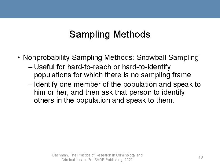 Sampling Methods • Nonprobability Sampling Methods: Snowball Sampling – Useful for hard-to-reach or hard-to-identify