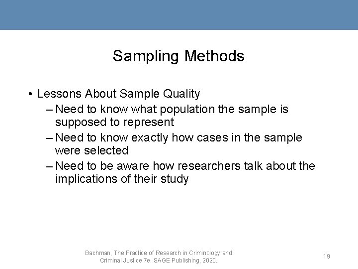 Sampling Methods • Lessons About Sample Quality – Need to know what population the