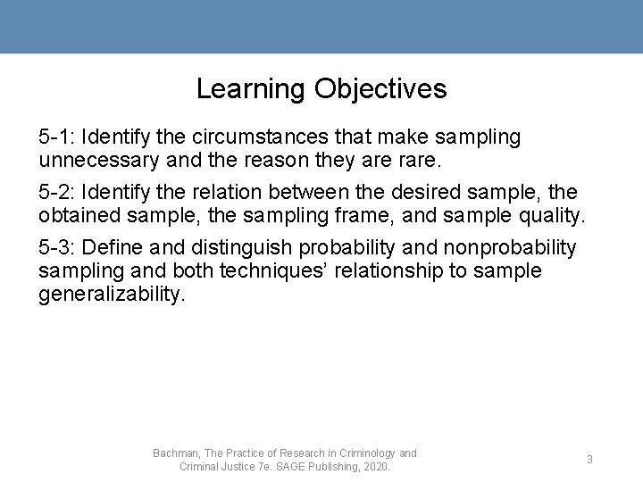 Learning Objectives 5 -1: Identify the circumstances that make sampling unnecessary and the reason
