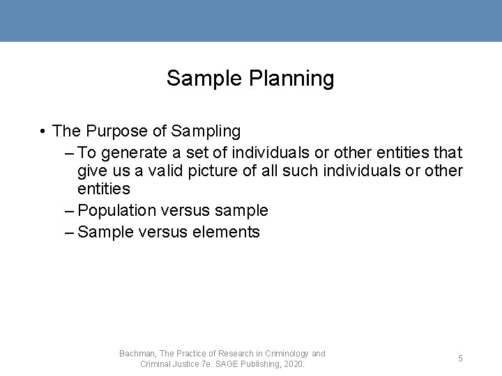 Sample Planning • The Purpose of Sampling – To generate a set of individuals