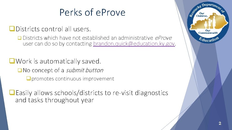 Perks of e. Prove q. Districts control all users. q Districts which have not
