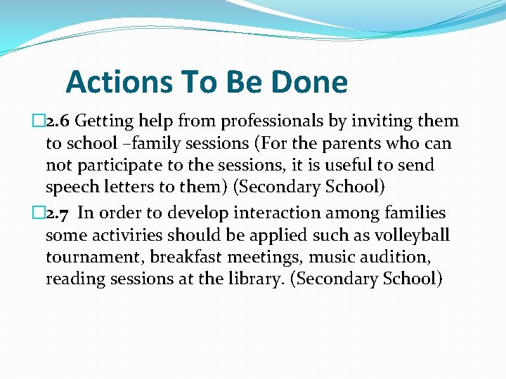 Actions To Be Done � 2. 6 Getting help from professionals by inviting them