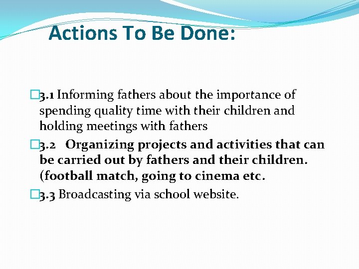 Actions To Be Done: � 3. 1 Informing fathers about the importance of spending