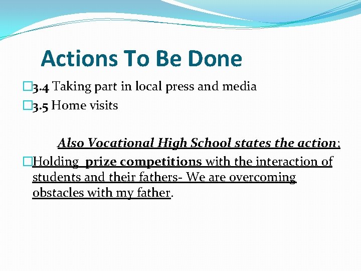 Actions To Be Done � 3. 4 Taking part in local press and media